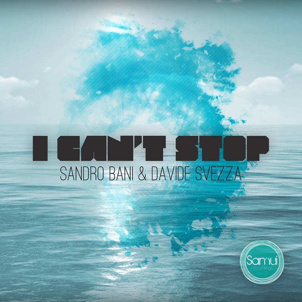 Sandro Bani and Davide Svezza - I Can't Stop
