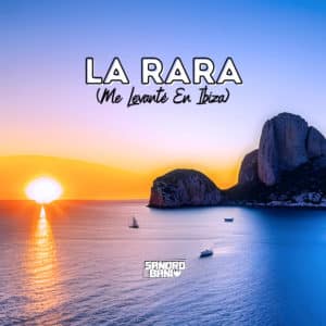 Sandro Bani - La Rara (Me Levanté En Ibiza)